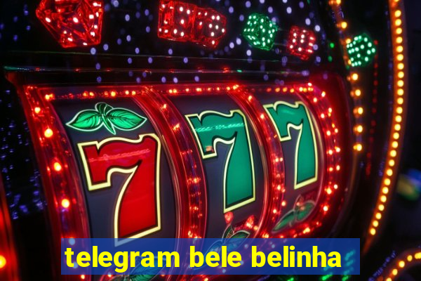 telegram bele belinha